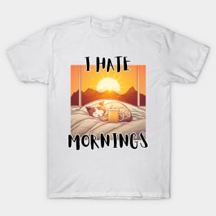 I Hate Mornings T-Shirt